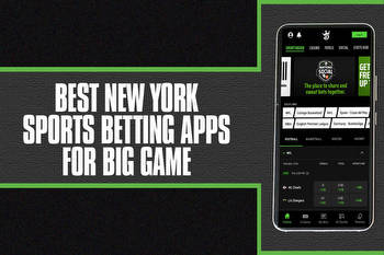 The 3 Best NY Sports Betting Apps for Super Bowl 57