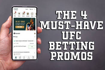 The 4 Must-Have UFC Betting Promos for Free Bets, Bonuses, Odds Boosts