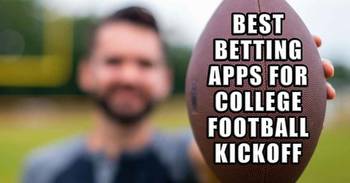 The 5 Best College Football Betting Promos, Apps to Kick Off Season