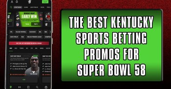 The 5 Best Kentucky Sports Betting Promos for Super Bowl 58
