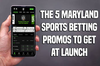 The 5 Maryland sports betting promos to sign up for right now