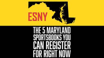 The 5 Maryland sportsbook apps you can register for right now