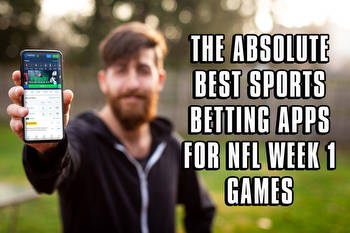 The Absolute Best Sports Betting Apps for NFL Week 1 Games