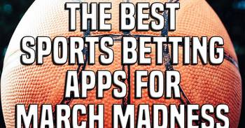 The Best Sports Betting Apps for March Madness 2022