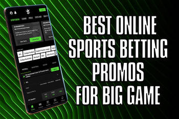 The Five Best Online Sports Betting Sites, Promos for Super Bowl 2023