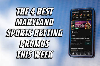 The Four Best Maryland Sports Betting Promos This Week