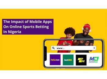The Impact of Mobile Apps on Online Sports Betting in Nigeria