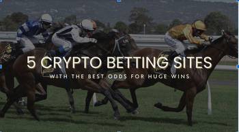 The Top 5 Crypto Betting Sites For Huge Wins