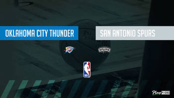 Thunder Vs Spurs NBA Betting Odds Picks & Tips