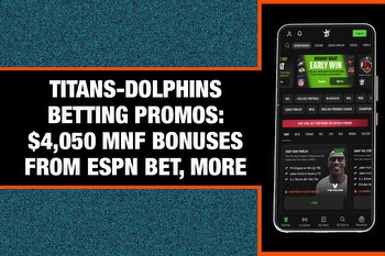 Titans-Dolphins Betting Promos: $4,050 MNF Bonuses From ESPN BET, More