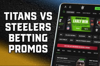 Titans-Steelers Betting Promos: Activate 5 Best Bonuses for TNF