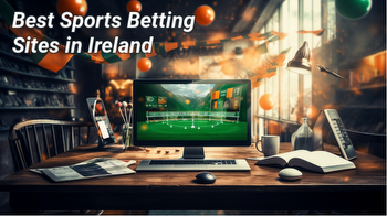 Top 5 Best Betting Sites in Ireland for Sports Betting