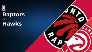 Toronto Raptors vs Atlanta Hawks Betting Preview: Point Spread, Moneylines, Odds