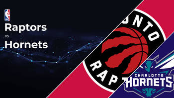 Toronto Raptors vs Charlotte Hornets Betting Preview: Point Spread, Moneylines, Odds