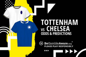 Tottenham Hotspur vs Chelsea prediction, odds and betting tips