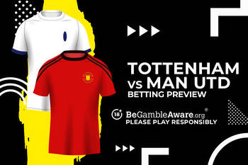 Tottenham Hotspur vs Manchester United prediction, odds, and betting tips