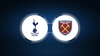 Tottenham Hotspur vs. West Ham United: Live Stream, TV Channel, Start Time