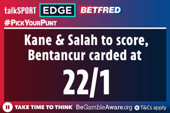 Tottenham v Liverpool #PickYourPunt: Kane and Salah to score, Bentancur carded at 22/1 with Betfred