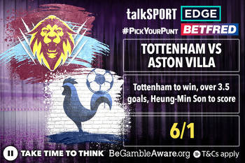 Tottenham vs Aston Villa 6/1 #PickYourPunt: Get Spurs win, over 3.5 goals, Heung-Min Son to score on Betfred