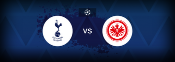 Tottenham vs Eintracht Betting Odds, Tips, Predictions, Preview
