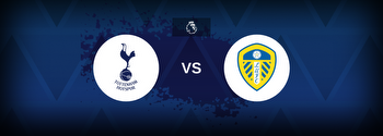 Tottenham vs Leeds Betting Odds, Tips, Predictions, Preview