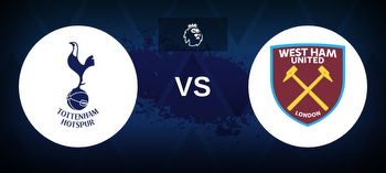 Tottenham vs West Ham Betting Odds, Tips, Predictions, Preview