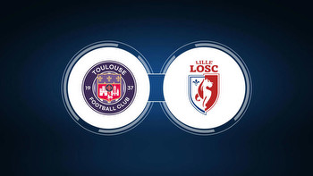 Toulouse FC vs. Lille OSC: Live Stream, TV Channel, Start Time