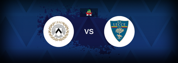 Udinese vs Lecce Betting Odds, Tips, Predictions, Preview