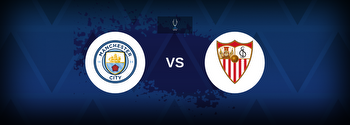 UEFA Super Cup: Manchester City vs Sevilla