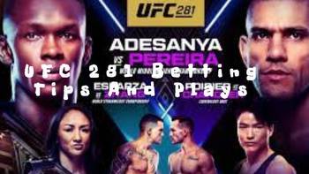 UFC 281 Betting Tips and Plays