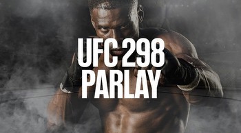 UFC 298 Parlay Saturday 17: Bet For and Against Heavy Hitters