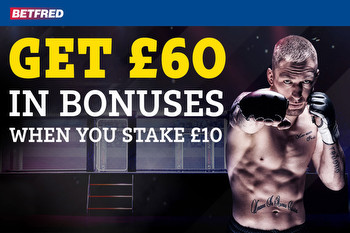 UFC betting offer: Get £60 bonus when you bet £10 with Betfred new customer offer
