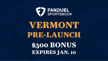 Vermont FanDuel promo code countdown: Just six (6) days left to claim $300 in pre-launch bonus bets