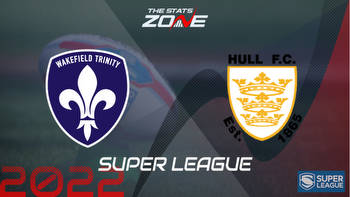 Wakefield Trinity vs Hull FC Preview & Prediction