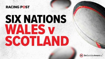 Wales v Scotland Six Nations predictions and rugby betting tips