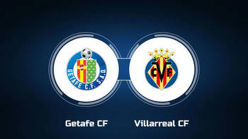 Watch Getafe CF vs. Villarreal CF Online: Live Stream, Start Time