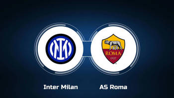 Watch Inter Milan vs. AS Roma Online: Live Stream, Start Time