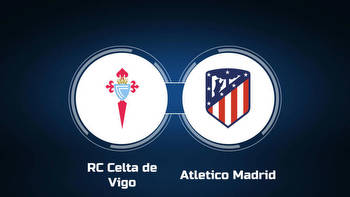 Watch RC Celta de Vigo vs. Atletico Madrid Online: Live Stream, Start Time