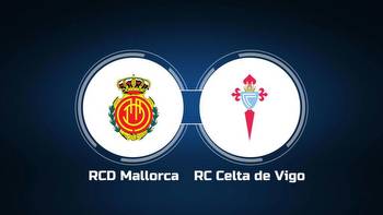 Watch RCD Mallorca vs. RC Celta de Vigo Online: Live Stream, Start Time