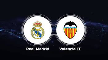 Watch Real Madrid vs. Valencia CF Online: Live Stream, Start Time