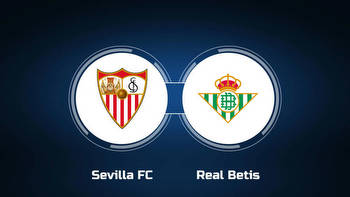 Watch Sevilla FC vs. Real Betis Online: Live Stream, Start Time