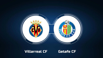 Watch Villarreal CF vs. Getafe CF Online: Live Stream, Start Time