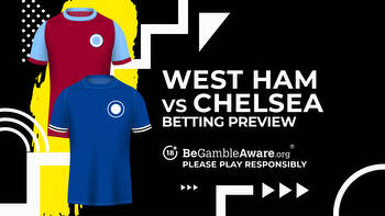 West Ham United vs Chelsea prediction, odds and betting tips