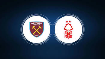 West Ham United vs. Nottingham Forest: Live Stream, TV Channel, Start Time