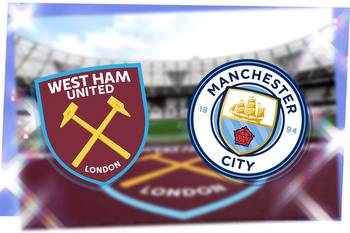 West Ham vs Man City: Prediction, kick-off time, TV, live stream, team news, h2h results, odds