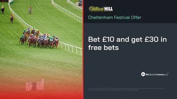 William Hill Cheltenham Offer: Bet £10, Get £30 in Free Bets