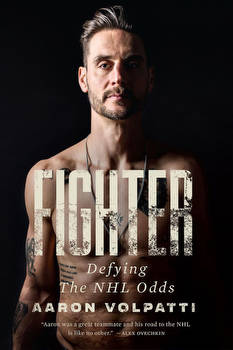 Win Aaron Volpatti’s New Book FIGHTER: Defying The NHL Odds