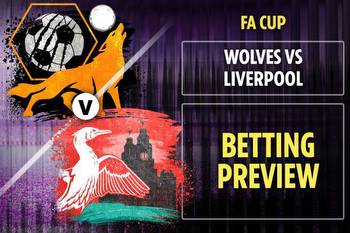 Wolves vs Liverpool betting preview: Tips, predictions, enhanced odds and sign up offers for FA Cup clash