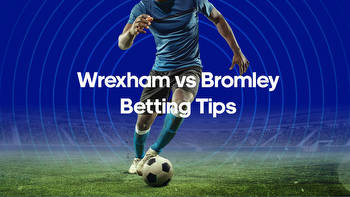 Wrexham vs. Bromley Odds, Predictions & Betting Tips