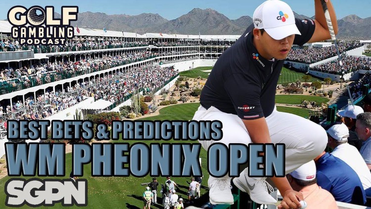 2024 WM Phoenix Open Best Bets & Predictions w/ Geoff Fienberg